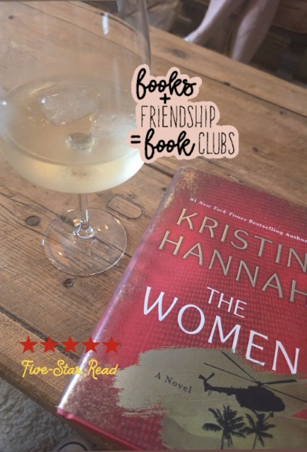 Book a club meeting with a glass of white wine and a copy of The Women by Kristin Hannah